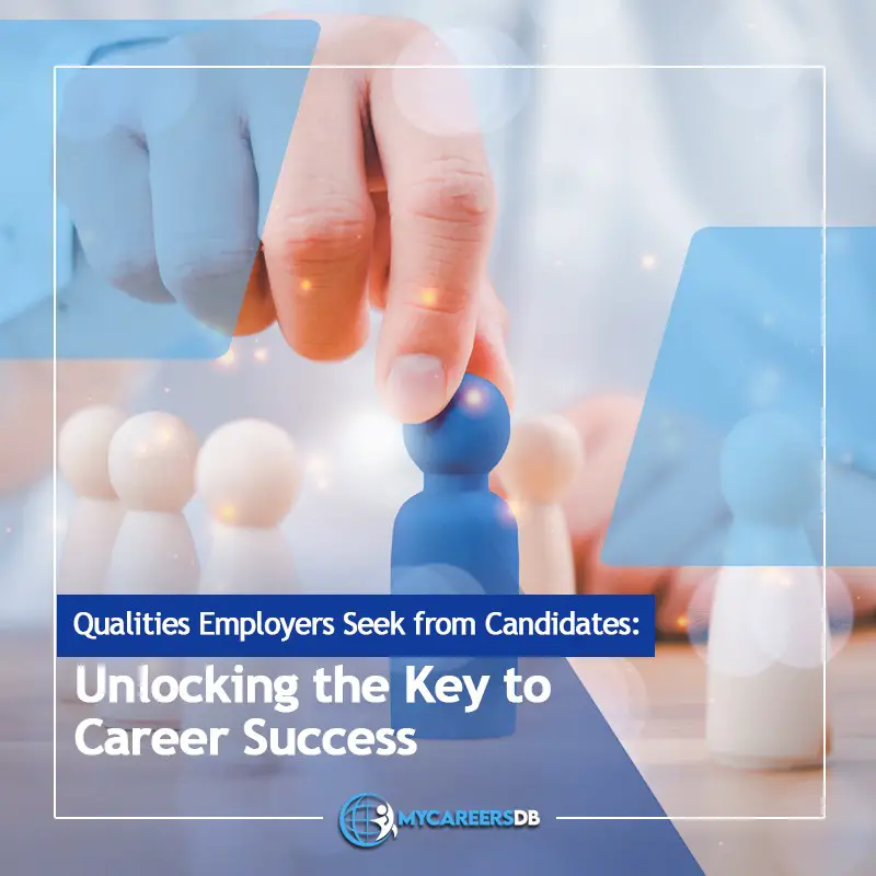 Qualities Employers Seek From Candidates : Unlocking The Key To Career ...