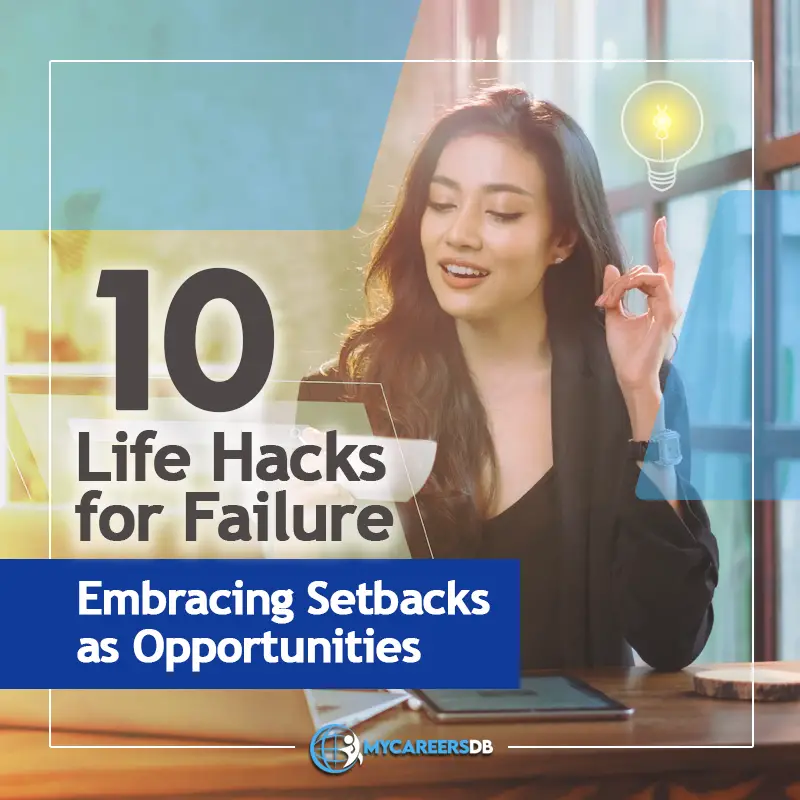 10 Life Hacks For Failure : Embracing Setbacks As Opportunities ...